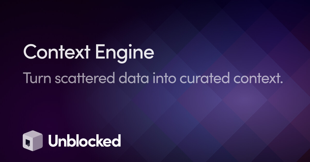 Context Engine | Unblocked